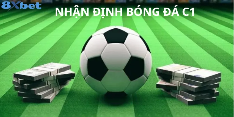 Nhận định bóng đá C1